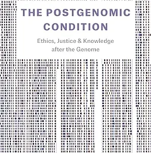 خرید و دانلود نسخه کامل کتاب The Postgenomic Condition: Ethics, Justice, & Knowledge after the Genome