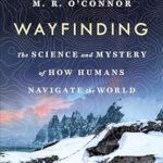 خرید و دانلود نسخه کامل کتاب Wayfinding: The Science and Mystery of How Humans Navigate the World