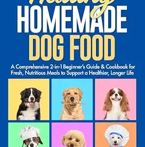 خرید و دانلود نسخه کامل کتاب Healthy Homemade Dog Food (Canine Kitchen Creation Series): A Comprehensive 2-in-1 Beginner’s Guide & Cookbook for Fresh, Nutritious Meals to Support a Healthier, Longer Life (Veterinarian Approved)