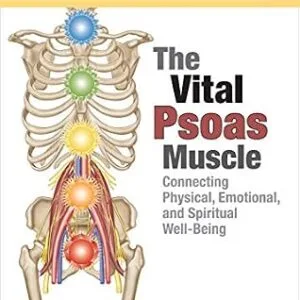 خرید و دانلود نسخه کامل کتاب The Vital Psoas Muscle: Connecting Physical, Emotional, and Spiritual Well-Being