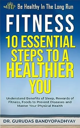 خرید و دانلود نسخه کامل کتاب FITNESS: 10 Essential Steps To A Healthier You : Understand Benefits of Sleep, Rewards of Fitness, Foods to Prevent Diseases and Master Your Physical Health (Health and Happiness Book 4)_6a84d52cc0f50.jpeg خرید و دانلود نسخه کامل کتاب FITNESS: 10 Essential Steps To A Healthier You : Understand Benefits of Sleep, Rewards of Fitness, Foods to Prevent Diseases and Master Your Physical Health (Health and Happiness Book 4)