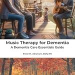 خرید و دانلود نسخه کامل کتاب Music Therapy for Dementia: A Dementia Care Essentials Guide (Caregiver Support)