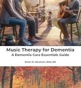 خرید و دانلود نسخه کامل کتاب Music Therapy for Dementia: A Dementia Care Essentials Guide (Caregiver Support)