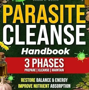 خرید و دانلود نسخه کامل کتاب Parasite Cleanse Handbook: Prepare, Detox, and Support Your Body During a Parasite Cleanse. Including Natural Remedies, Meal Plans, After-Cleanse Protocols, and Tips for Long-Term Gut Health