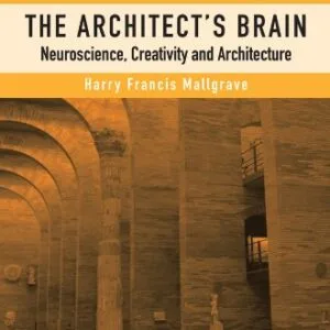 خرید و دانلود نسخه کامل کتاب The Architect’s Brain: Neuroscience, Creativity, and Architecture 1st Edition