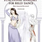 خرید و دانلود نسخه کامل کتاب FUNCTIONAL ANATOMY FOR BELLY DANCE