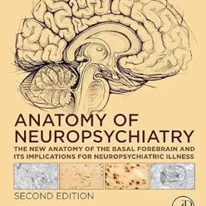 خرید و دانلود نسخه کامل کتاب Anatomy of Neuropsychiatry: The New Anatomy of the Basal Forebrain and Its Implications for Neuropsychiatric Illness