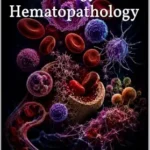 خرید و دانلود نسخه کامل کتاب Clinical Hematology and Hematopathology