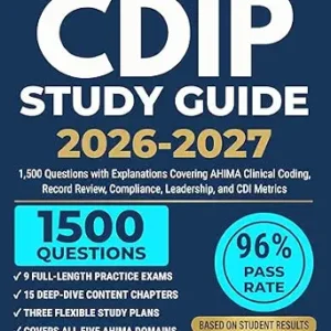 خرید و دانلود نسخه کامل کتاب CDIP Study Guide 2026–2027: 1,500 Questions with Explanations Covering AHIMA Clinical Coding, Record Review, Compliance, Leadership, and CDI Metrics