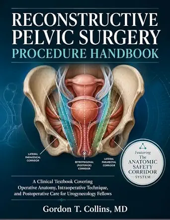 خرید و دانلود نسخه کامل کتاب Reconstructive Pelvic Surgery Procedure Handbook: A Clinical Textbook Covering Operative Anatomy, Intraoperative Technique, and Postoperative Care for Urogynecology Fellows_6a6f3f16c3d1c.webp خرید و دانلود نسخه کامل کتاب Reconstructive Pelvic Surgery Procedure Handbook: A Clinical Textbook Covering Operative Anatomy, Intraoperative Technique, and Postoperative Care for Urogynecology Fellows