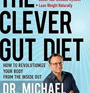 خرید و دانلود نسخه کامل کتاب The Clever Gut Diet: How to Revolutionize Your Body from the Inside Out