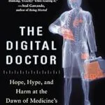 خرید و دانلود نسخه کامل کتاب The Digital Doctor: Hope, Hype, and Harm at the Dawn of Medicine’s Computer Age