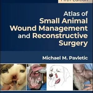 خرید و دانلود نسخه کامل کتاب Atlas of Small Animal Wound Management and Reconstructive Surgery