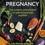 خرید و دانلود نسخه کامل کتاب Real Food for Pregnancy: The Science and Wisdom of Optimal Prenatal Nutrition