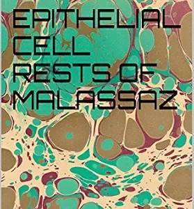 خرید و دانلود نسخه کامل کتاب EPITHELIAL CELL RESTS OF MALASSAZ: IN DENTISTRY