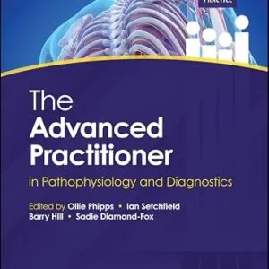 خرید و دانلود نسخه کامل کتاب The Advanced Practitioner in Pathophysiology and Diagnostics (Advanced Clinical Practice)