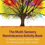 خرید و دانلود نسخه کامل کتاب The Multi-Sensory Reminiscence Activity Book: 52 Weekly Group Session Plans for Working with Older Adults Illustrated Edition