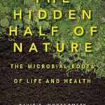 خرید و دانلود نسخه کامل کتاب The Hidden Half of Nature: The Microbial Roots of Life and Health