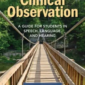 خرید و دانلود نسخه کامل کتاب Clinical Observation: A Guide for Students in Speech, Language, and Hearing 1st Edition