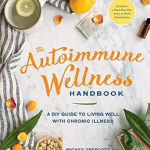خرید و دانلود نسخه کامل کتاب The Autoimmune Wellness Handbook: A DIY Guide to Living Well with Chronic Illness