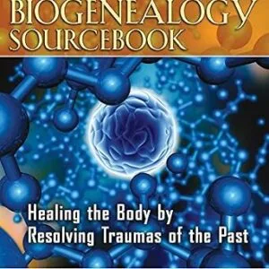 خرید و دانلود نسخه کامل کتاب The Biogenealogy Sourcebook: Healing the Body by Resolving Traumas of the Past