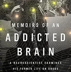 خرید و دانلود نسخه کامل کتاب Memoirs of an Addicted Brain: A Neuroscientist Examines his Former Life on Drugs
