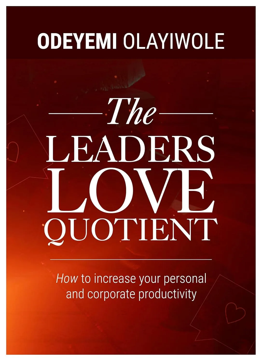 711CqZn1TPS._SL1500_.jpg خرید و دانلود نسخه کامل کتاب The Leaders Love Quotient: How to increase your personal and corporate productivity - Epub + Converted Pdf - تصویر 1