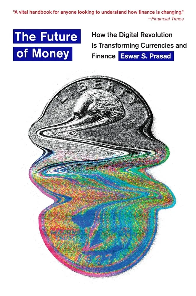 71FnzT0u-YL._SL1000_.jpg خرید و دانلود نسخه کامل کتاب The Future of Money: How the Digital Revolution Is Transforming Currencies and Finance by Eswar S. Prasad - تصویر 1