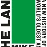خرید و دانلود نسخه کامل کتاب The Land Trap: A New History of the World’s Oldest Asset by Mike Bird