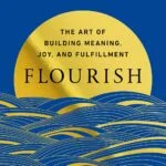 خرید و دانلود نسخه کامل کتاب Flourish: The Art of Building Meaning, Joy, and Fulfillment by Daniel Coyle