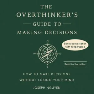 خرید و دانلود نسخه کامل کتاب The Overthinker’s Guide to Making Decisions: How to Make Decisions without Losing Your Mind by Joseph Nguyen
