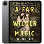خرید و دانلود نسخه کامل کتاب انگلیسی A Far Wilder Magic 2022