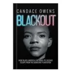 خرید و دانلود نسخه کامل کتاب Blackout How Black America Can Make Its Second Escape from the Democrat Plantation by Candace Owens