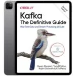 خرید و دانلود نسخه کامل کتاب انگلیسی Kafka: The Definitive Guide 2021