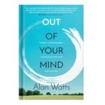 خرید و دانلود نسخه کامل کتاب Out of your mind tricksters, interdependence, and the cosmic game of hide-and-seek by Alan Watts