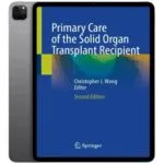 خرید و دانلود نسخه کامل کتاب انگلیسی Primary Care of the Solid Organ Transplant Recipient 2025