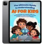 خرید و دانلود نسخه کامل کتاب انگلیسی THE ULTIMATE GUIDE TO UNDERSTANDING AI FOR KIDS