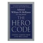 خرید و دانلود نسخه کامل کتاب The Hero Code Lessons Learned from Lives Well Lived by Admiral William H. McRaven