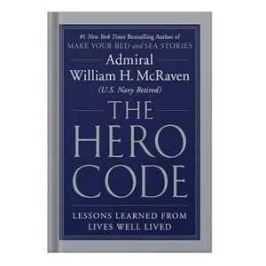 خرید و دانلود نسخه کامل کتاب The Hero Code Lessons Learned from Lives Well Lived by Admiral William H. McRaven