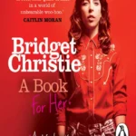 خرید و دانلود نسخه کامل کتاب صوتی انگلیسی کتابی برای او، اثر بریجت کریستی A Book for Her by Bridget Christie