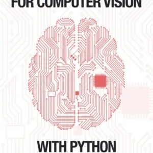 خرید و دانلود نسخه کامل کتاب زبان اصلی Deep Learning for Computer Vision with Python PDF | کتاب خارجی | مقاله خارجی