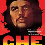 خرید و دانلود نسخه کامل کتاب صوتی انگلیسی چه گوارا: یک زندگی انقلابی، اثر جان لی اندرسون Che Guevara: A Revolutionary Life by Jon Lee Anderson