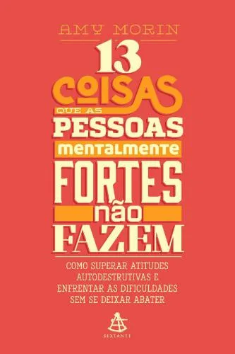 خرید و دانلود نسخه کامل کتاب 13 Coisas Que As Pessoas Mentalmente Fortes Não Fazem_68fd7db093855.jpeg خرید و دانلود نسخه کامل کتاب 13 Coisas Que As Pessoas Mentalmente Fortes Não Fazem