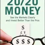 خرید و دانلود نسخه کامل کتاب 20 20 Money: See the Markets Clearly and Invest Better Than the Pros (Fisher Investments Press)