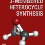 خرید و دانلود نسخه کامل کتاب 
3-Membered Heterocycle Synthesis سورنا بوک