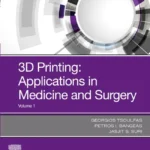خرید و دانلود نسخه کامل کتاب 
3D Printing: Applications in Medicine and Surgery