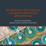 خرید و دانلود نسخه کامل کتاب 
3D Printing Technology for Water Treatment Applications