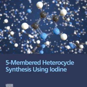 خرید و دانلود نسخه کامل کتاب 
5-Membered Heterocycle Synthesis Using Iodine
