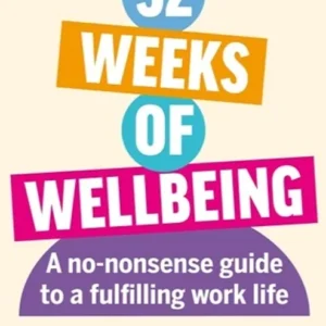 خرید و دانلود نسخه کامل کتاب 
52 Weeks of Wellbeing: A No-Nonsense Guide to a Fulfilling Work Life سورنا بوک