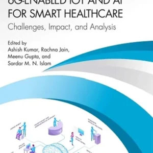خرید و دانلود نسخه کامل کتاب 
6G-Enabled IoT and AI for Smart Healthcare: Challenges, Impact, and Analysis